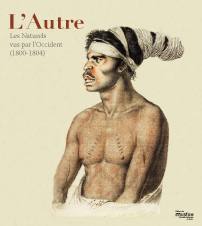 L'Autre. Les Naturels vus par l'Occident (1800-1804)