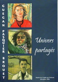 Yvonne Guégan, Jacques Pasquier, Pier Brouet, univers partagés