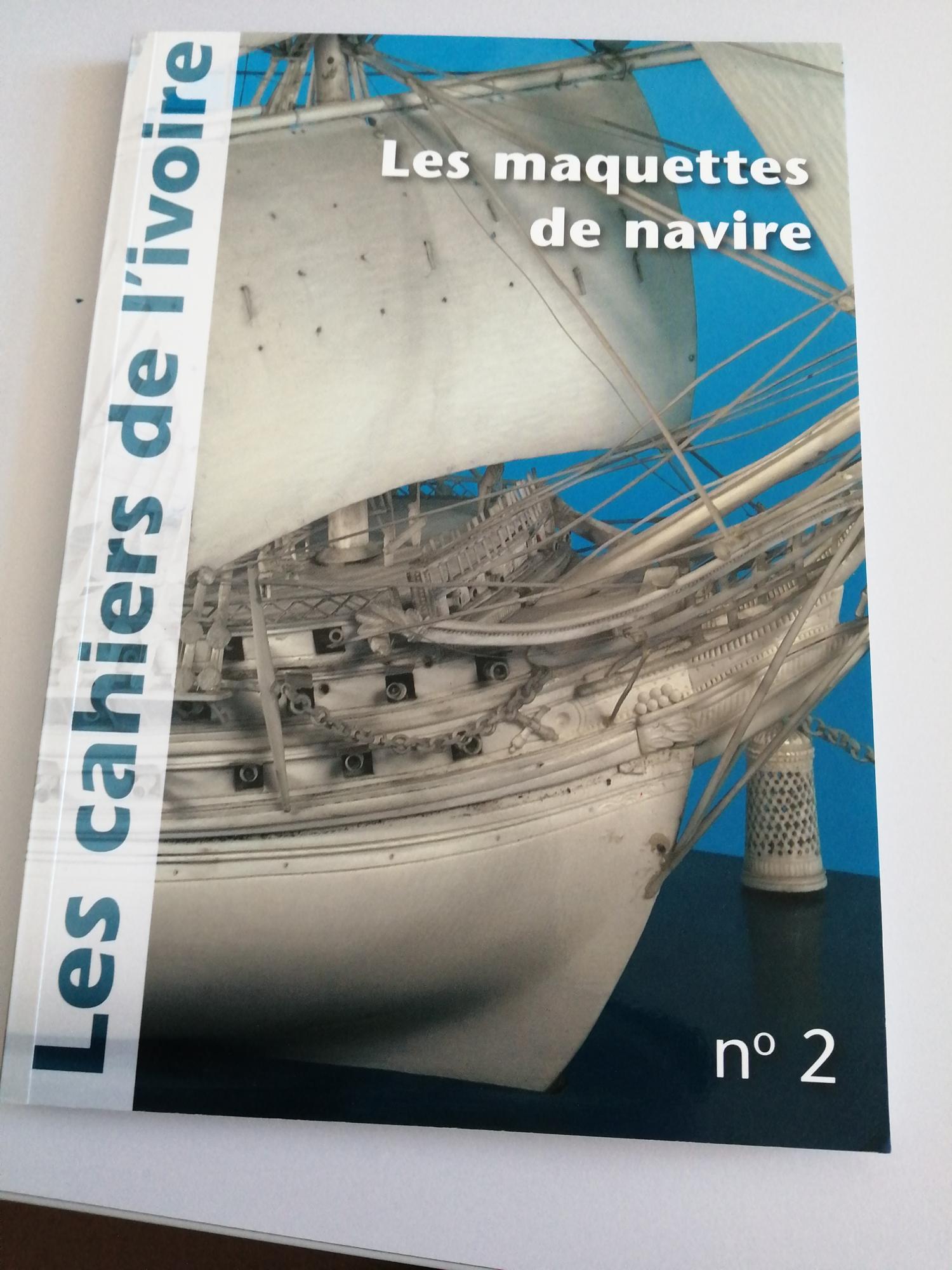 Les cahiers de l'ivoire n°2 "Les maquettes de navire"