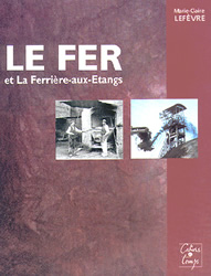 Le fer et La Ferrière-aux-Etangs