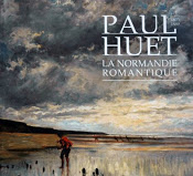 Paul Huet - La Normandie romantique 1803-1869
