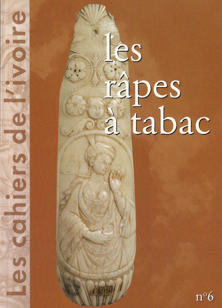 Les cahiers de l'ivoire n°6 "Les râpes à tabac"