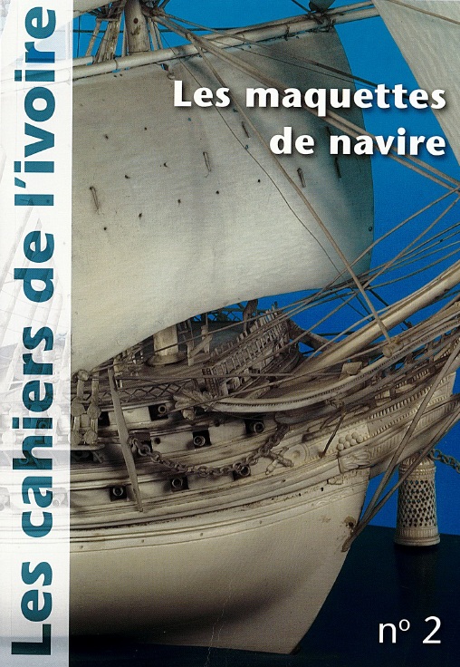 Les cahiers de l'ivoire n°2 "Les maquettes de navire"
