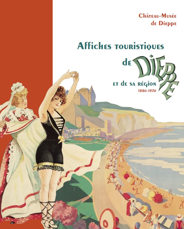 Affiches touristiques de Dieppe et de sa région 1880-1970