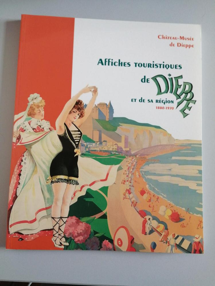 Affiches touristiques de Dieppe et de sa région 1880-1970