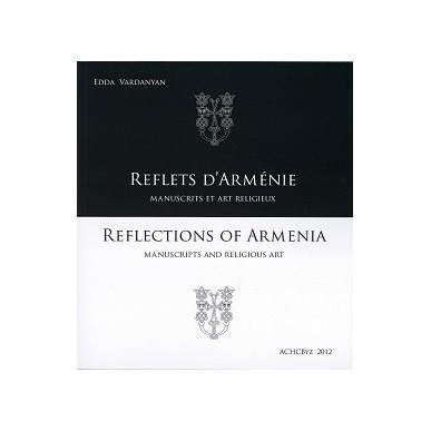 Reflet d'Arménie. Manuscrits et art religieux