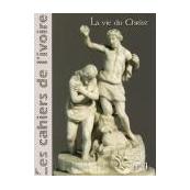 Les cahiers de l'ivoire n°4 "La vie du Christ"
