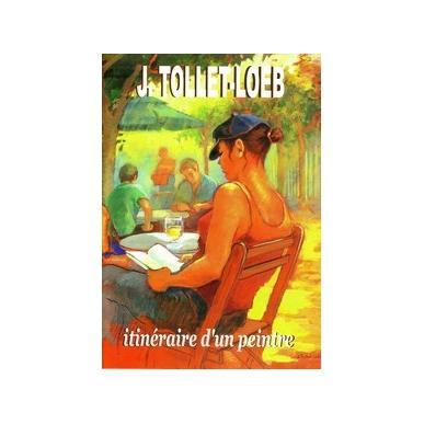 J. Tollet-Loeb, itinéraire d'un peintre