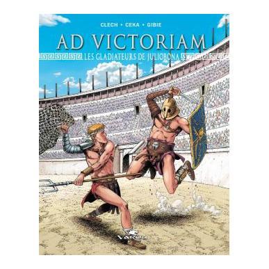 BD AD Victoriam Tome 2 - Les gladiateurs de Juliobona
