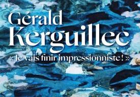 Gérald Kerguillec "Je vais finir impressionniste !"