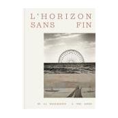 L'horizon sans fin : de la Renaissance à nos jours