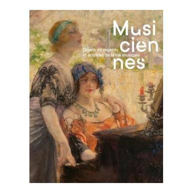 Musiciennes. Objets de regards et actrices de la vie musicale