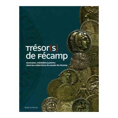Trésor(s) de Fécamp - Monnaies, médailles & jetons dans les collections du Musée de Fécamp