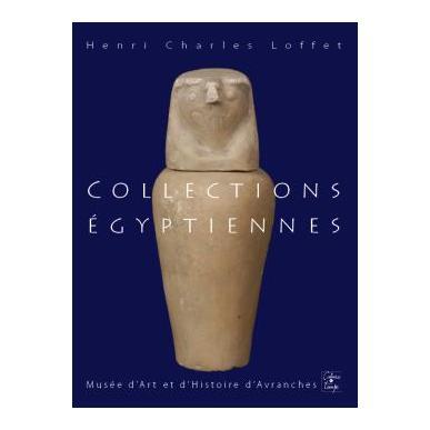 Collections Egyptiennes - Musée d'art et d'histoire d'Avranches - Catalogue raisonné