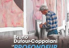 Exposition "La profondeur des surfaces, Bruno Dufour-Coppolani"