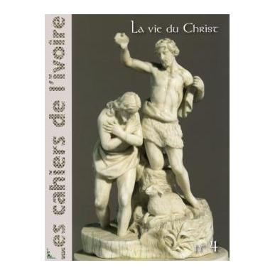 Les cahiers de l'ivoire n°4 "La vie du Christ"