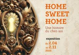 Exposition Home Sweet Home - Une histoire du chez soi