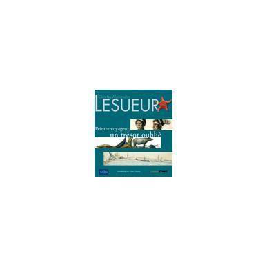 Charles-Alexandre Lesueur. Peintre voyageur, un trésor oublié