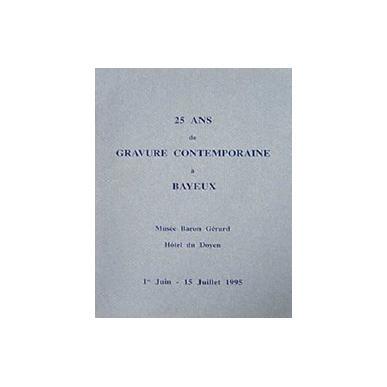 25 ans de gravure contemporaine à Bayeux