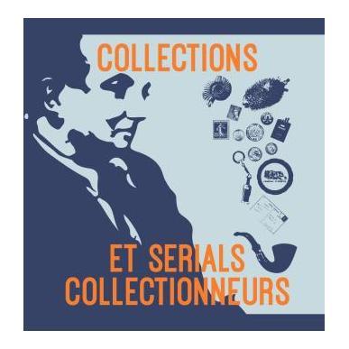 Collections et serials collectionneurs