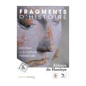 Fragments d'histoire. Initiation à la sculpture médiévale.