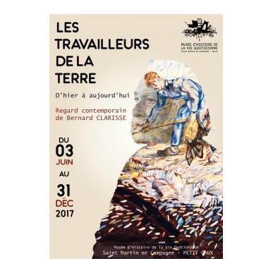 Les travailleurs de la terre, d'hier à aujourd'hui. Regard contemporain de Bernard Clarrisse