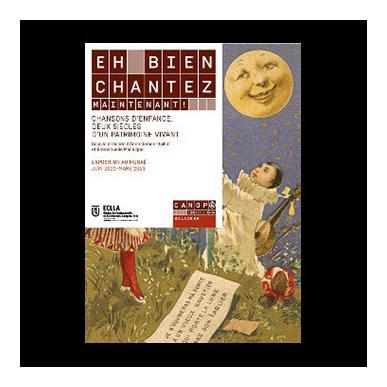 Eh bien, chantez maintenant ! : chansons d'enfance, deux siècles d'un patrimoine vivant